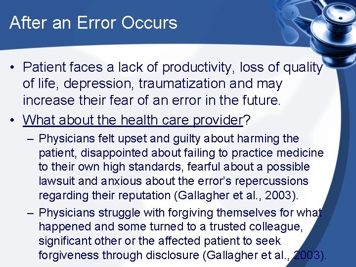 After an Error Occurs • Patient faces a lack of productivity, loss of quality