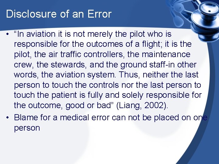 Disclosure of an Error • “In aviation it is not merely the pilot who