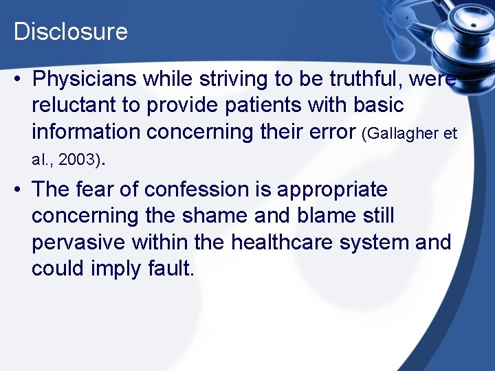 Disclosure • Physicians while striving to be truthful, were reluctant to provide patients with