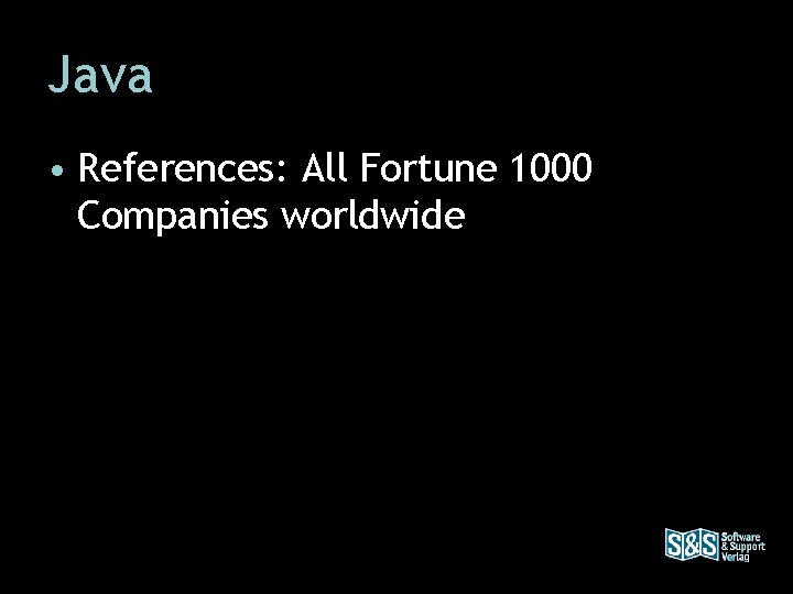 Java • References: All Fortune 1000 Companies worldwide 