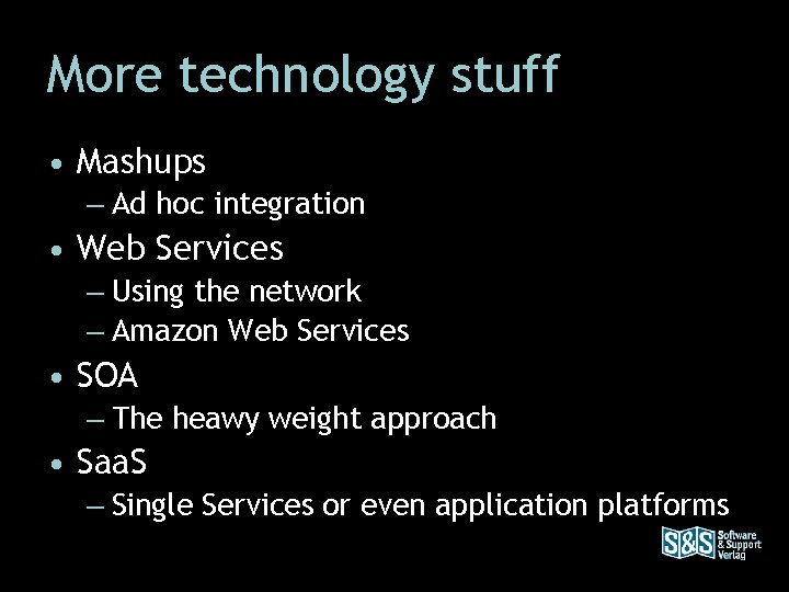 More technology stuff • Mashups – Ad hoc integration • Web Services – Using