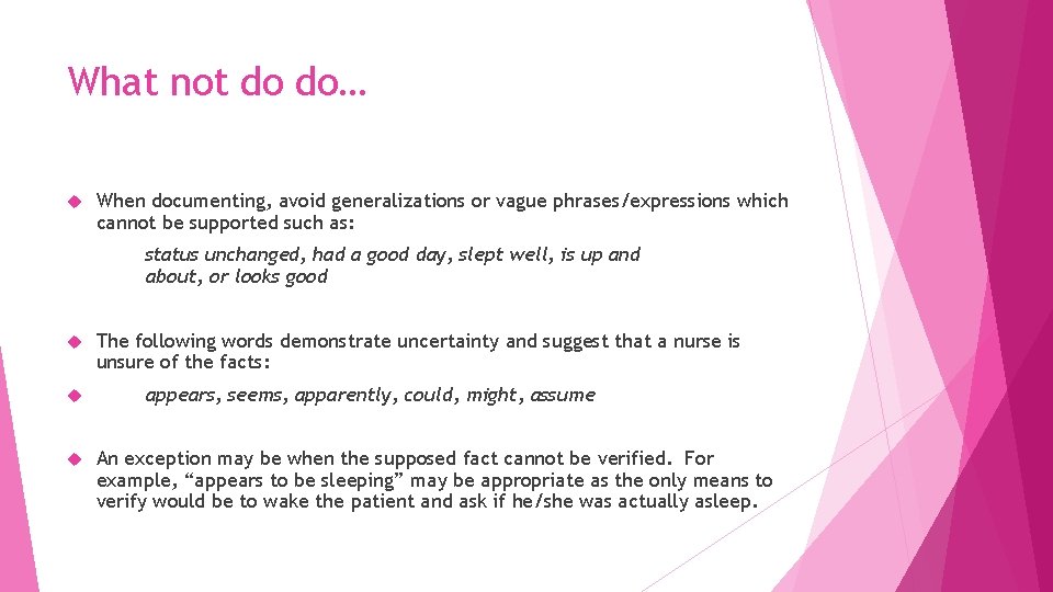 What not do do… When documenting, avoid generalizations or vague phrases/expressions which cannot be