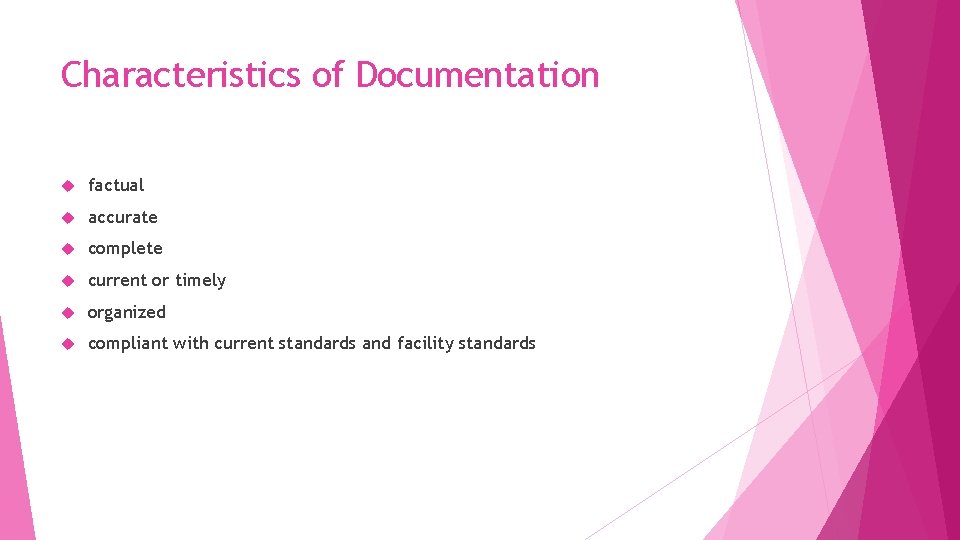 Characteristics of Documentation factual accurate complete current or timely organized compliant with current standards