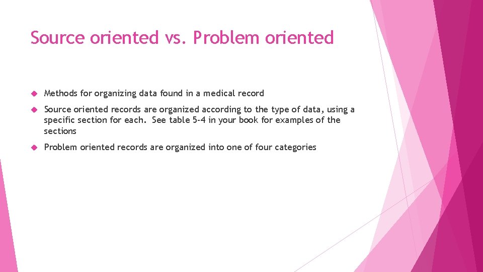 Source oriented vs. Problem oriented Methods for organizing data found in a medical record
