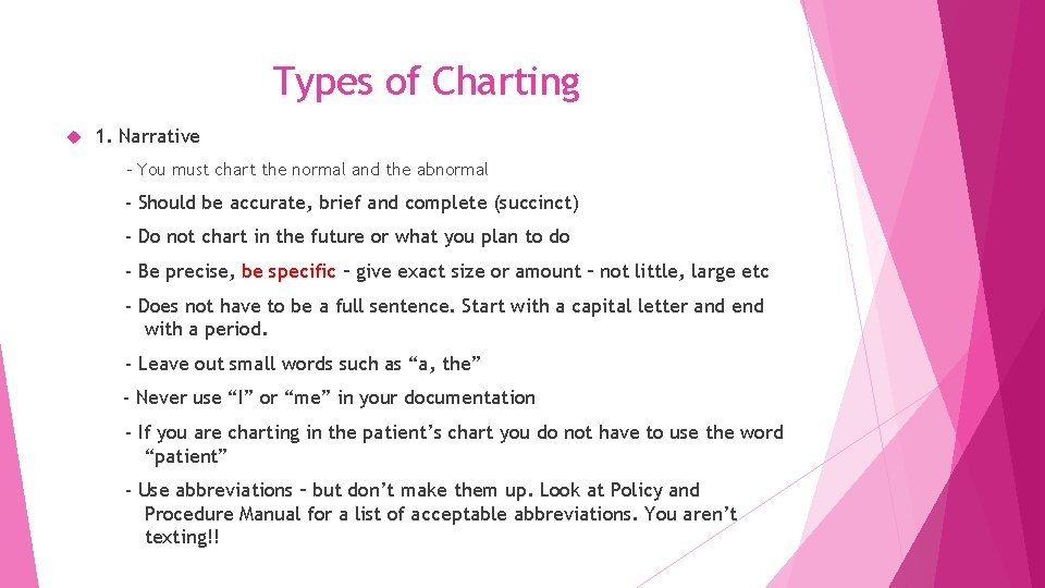 Types of Charting 1. Narrative - You must chart the normal and the abnormal