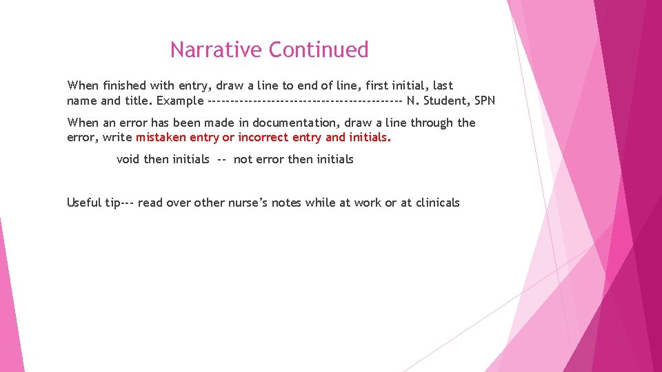 Narrative Continued When finished with entry, draw a line to end of line, first