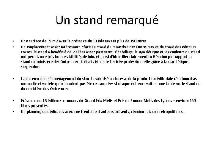 Un stand remarqué • • Une surface de 35 m 2 avec la présence