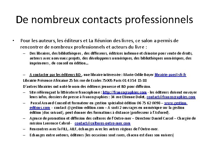 De nombreux contacts professionnels • Pour les auteurs, les éditeurs et La Réunion des