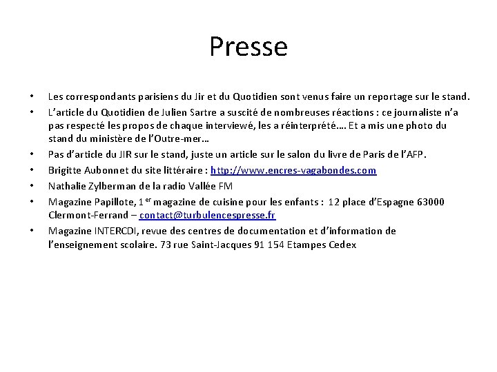 Presse • • Les correspondants parisiens du Jir et du Quotidien sont venus faire