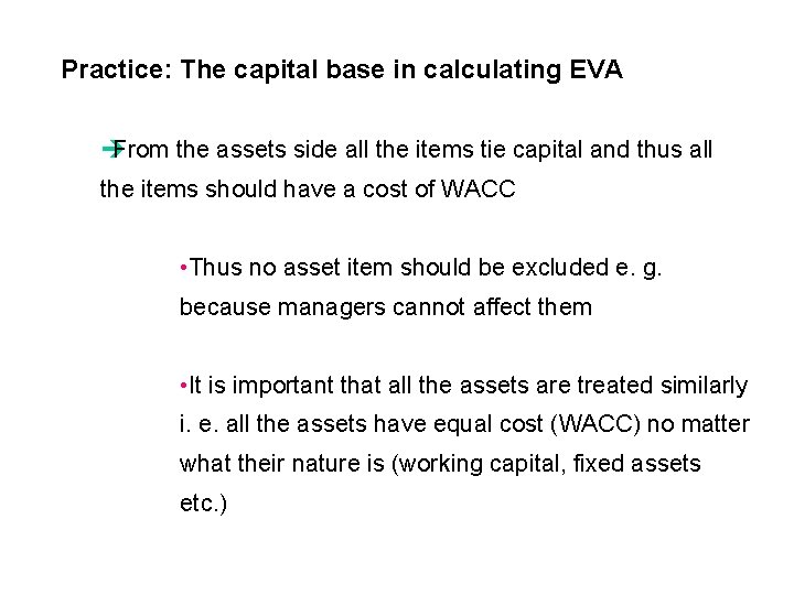 Practice: The capital base in calculating EVA è From the assets side all the