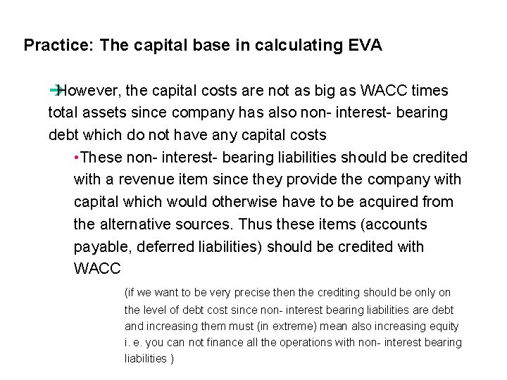 Practice: The capital base in calculating EVA è However, the capital costs are not