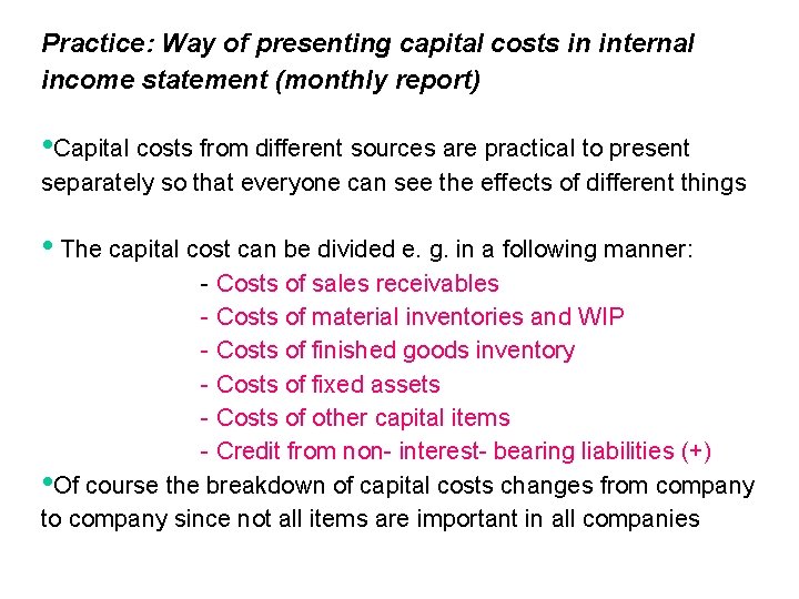 Practice: Way of presenting capital costs in internal income statement (monthly report) • Capital