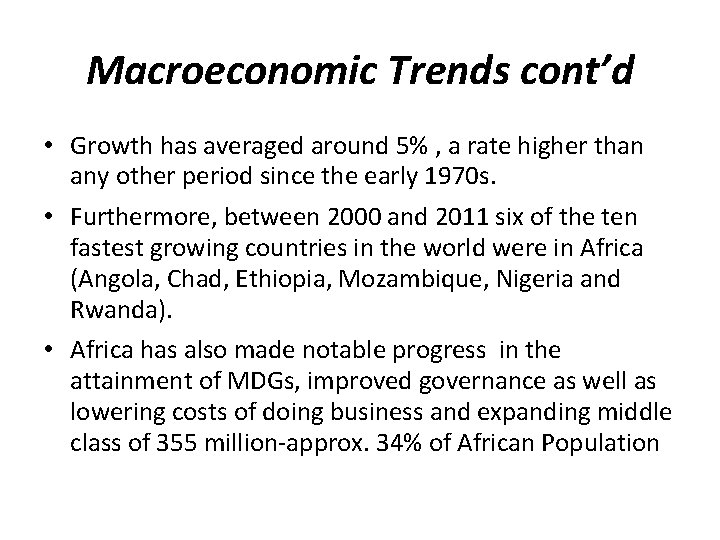 Macroeconomic Trends cont’d • Growth has averaged around 5% , a rate higher than