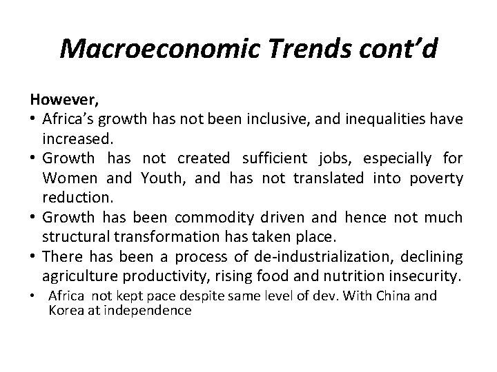 Macroeconomic Trends cont’d However, • Africa’s growth has not been inclusive, and inequalities have