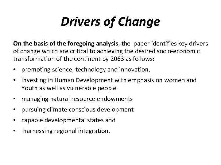 Drivers of Change On the basis of the foregoing analysis, the paper identifies key