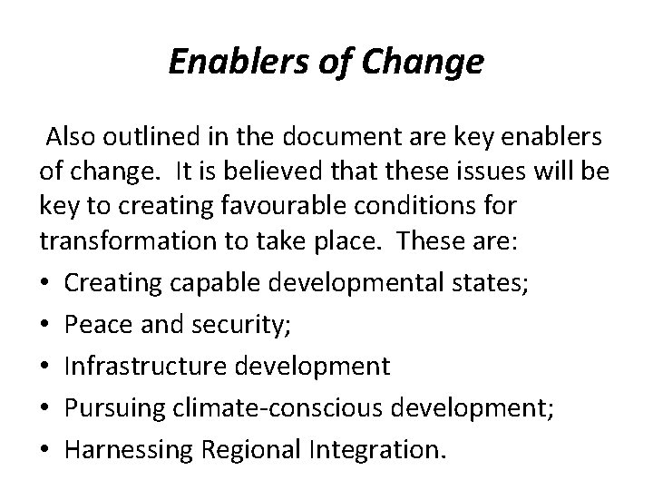 Enablers of Change Also outlined in the document are key enablers of change. It