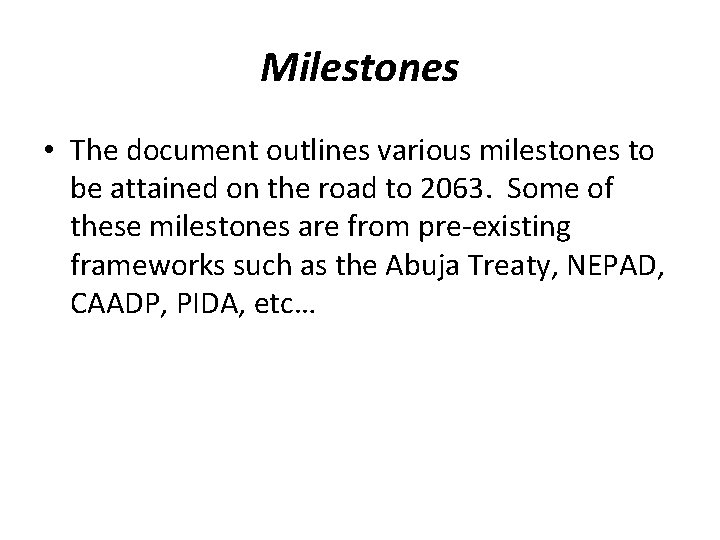 Milestones • The document outlines various milestones to be attained on the road to