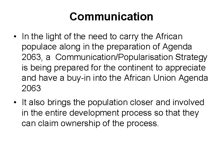 Communication • In the light of the need to carry the African populace along