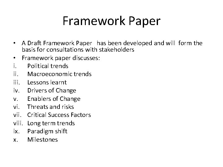 Framework Paper • A Draft Framework Paper has been developed and will form the
