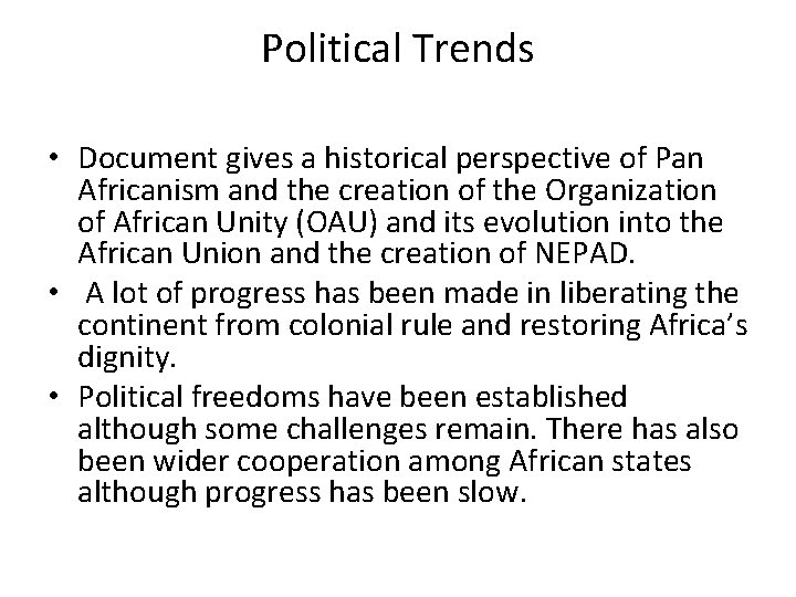 Political Trends • Document gives a historical perspective of Pan Africanism and the creation