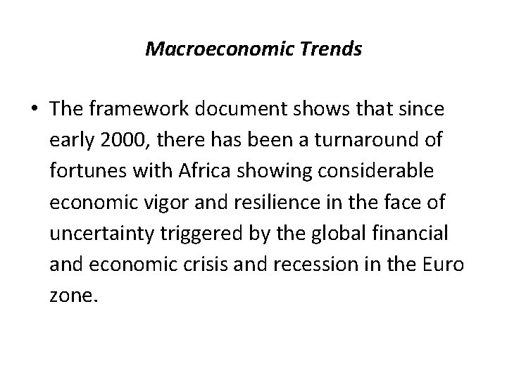 Macroeconomic Trends • The framework document shows that since early 2000, there has been