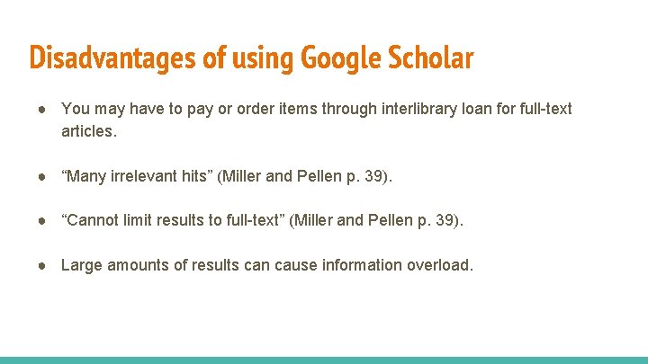 Disadvantages of using Google Scholar ● You may have to pay or order items