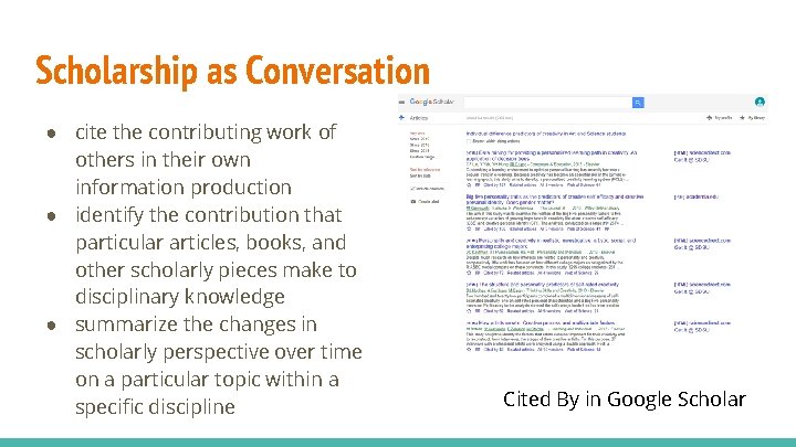 Scholarship as Conversation ● cite the contributing work of others in their own information