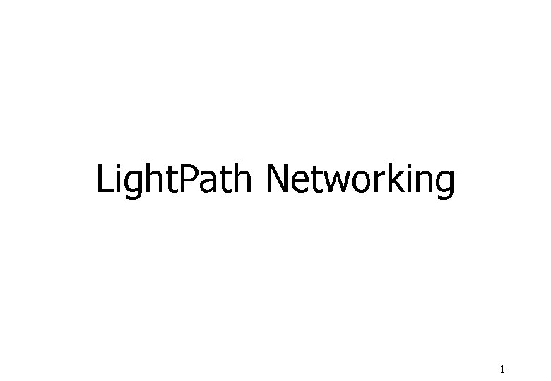 Light. Path Networking 1 