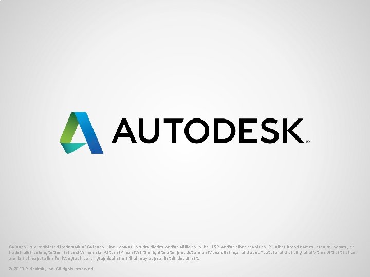 Autodesk is a registered trademark of Autodesk, Inc. , and/or its subsidiaries and/or affiliates