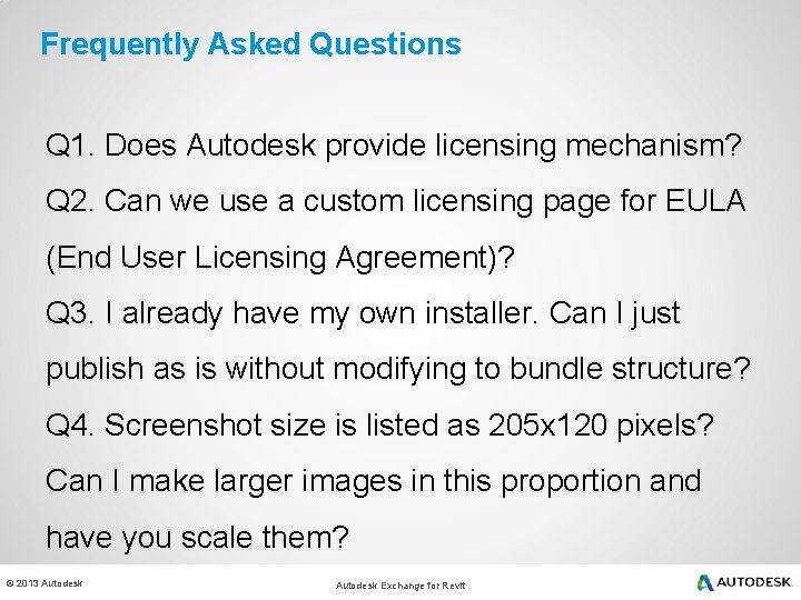 Frequently Asked Questions Q 1. Does Autodesk provide licensing mechanism? Q 2. Can we