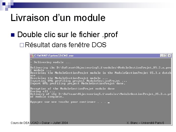 Livraison d’un module n Double clic sur le fichier. prof ¨ Résultat dans fenêtre