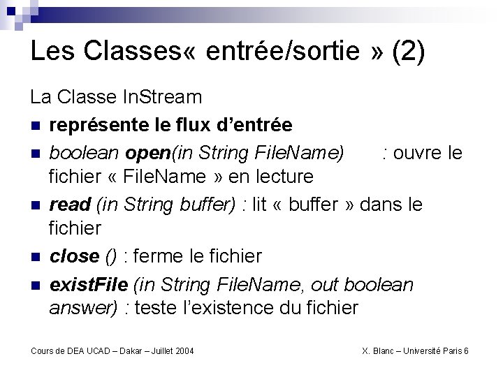 Les Classes « entrée/sortie » (2) La Classe In. Stream n représente le flux