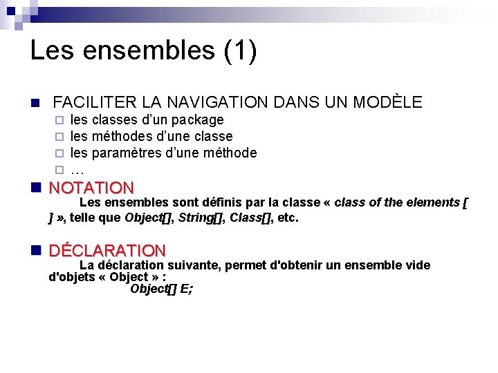 Les ensembles (1) n FACILITER LA NAVIGATION DANS UN MODÈLE ¨ les classes d’un