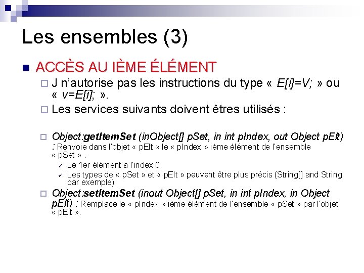 Les ensembles (3) n ACCÈS AU IÈME ÉLÉMENT ¨ J n’autorise pas les instructions