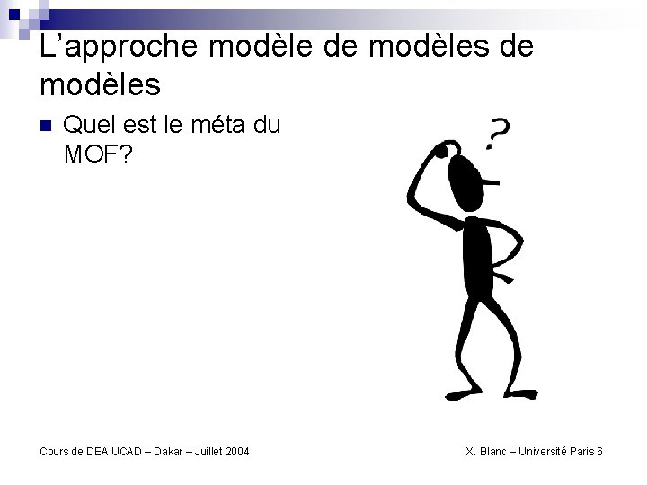 L’approche modèle de modèles n Quel est le méta du MOF? Cours de DEA