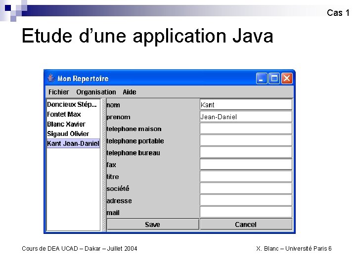 Cas 1 Etude d’une application Java Cours de DEA UCAD – Dakar – Juillet