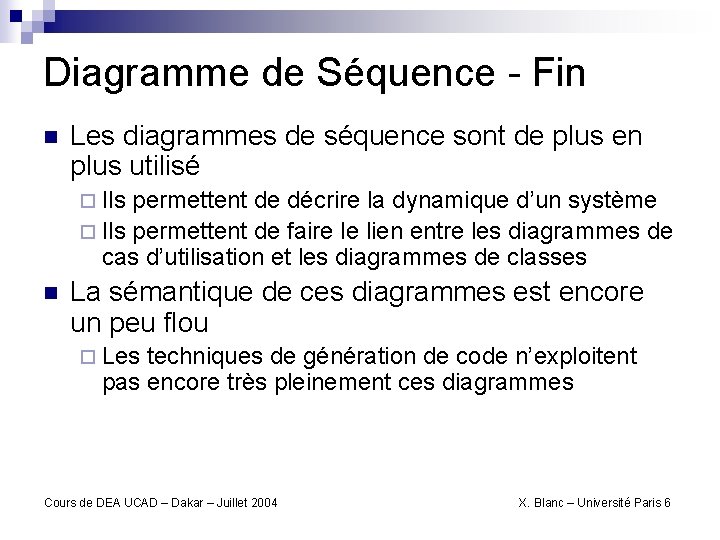 Diagramme de Séquence - Fin n Les diagrammes de séquence sont de plus en