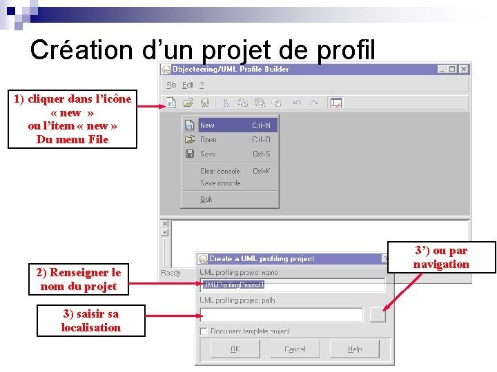 Création d’un projet de profil 1) cliquer dans l’icône « new » ou l’item