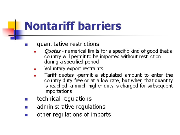 Nontariff barriers quantitative restrictions n n n n Quotas - numerical limits for a
