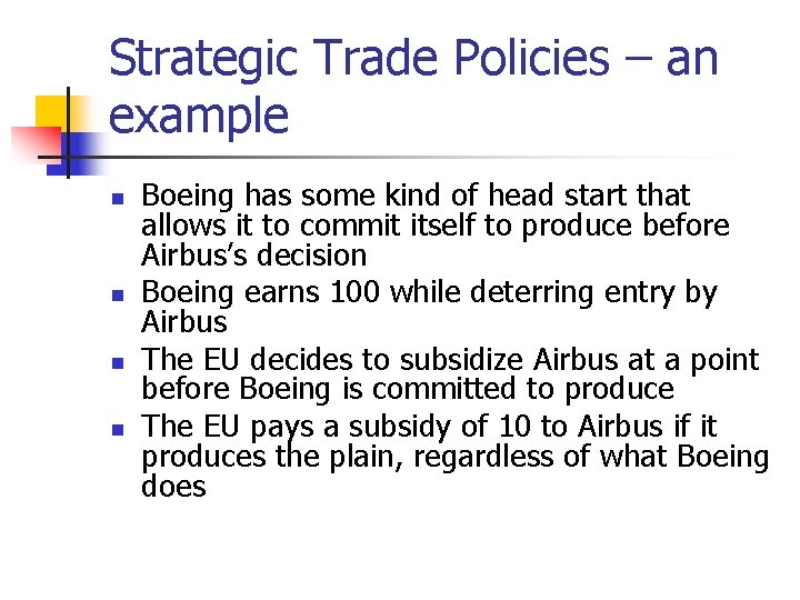 Strategic Trade Policies – an example n n Boeing has some kind of head