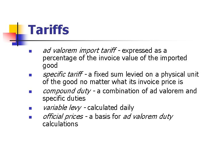 Tariffs n n n ad valorem import tariff - expressed as a percentage of