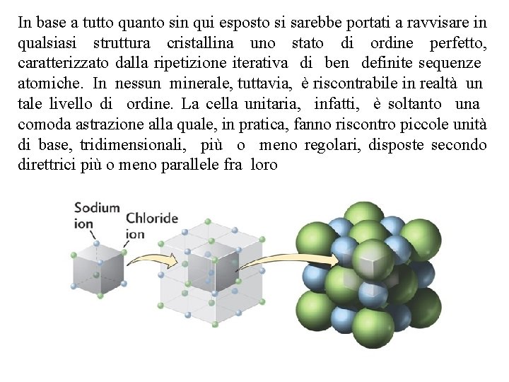 In base a tutto quanto sin qui esposto si sarebbe portati a ravvisare in