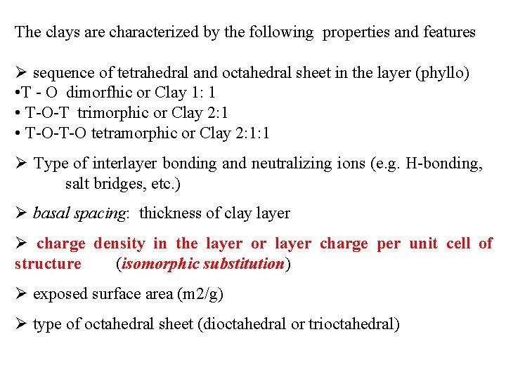 The clays are characterized by the following properties and features Ø sequence of tetrahedral