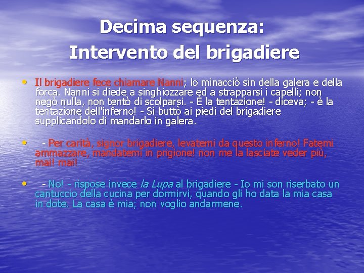 Decima sequenza: Intervento del brigadiere • Il brigadiere fece chiamare Nanni; lo minacciò sin