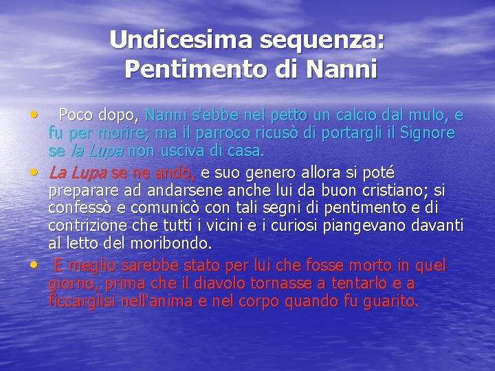 Undicesima sequenza: Pentimento di Nanni Poco dopo, Nanni s'ebbe nel petto un calcio dal