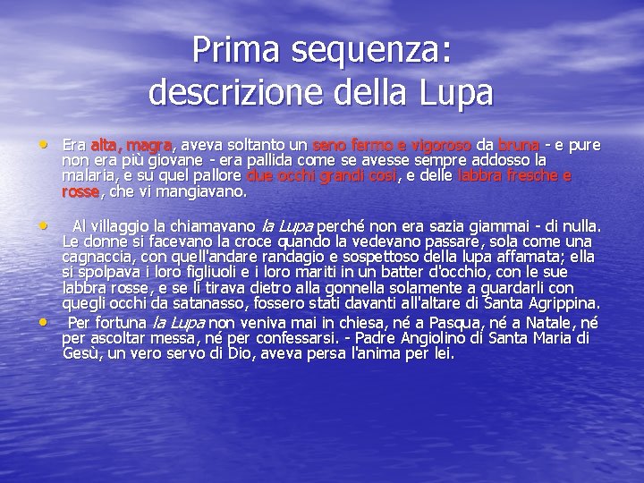 Prima sequenza: descrizione della Lupa • Era alta, magra, aveva soltanto un seno fermo