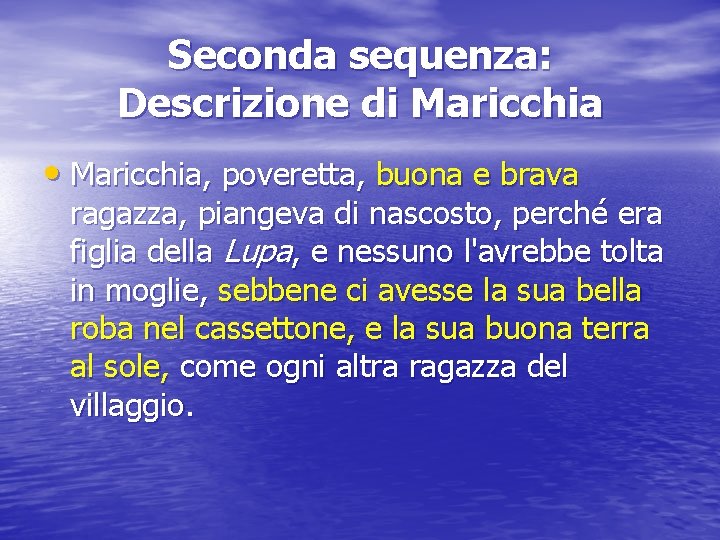 Seconda sequenza: Descrizione di Maricchia • Maricchia, poveretta, buona e brava ragazza, piangeva di