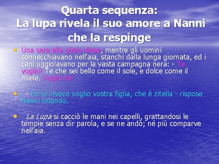 Quarta sequenza: La lupa rivela il suo amore a Nanni che la respinge •