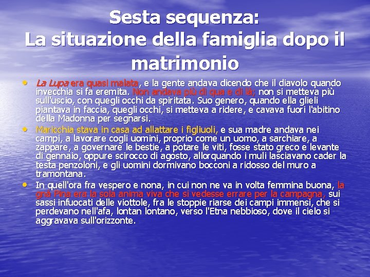 Sesta sequenza: La situazione della famiglia dopo il matrimonio • La Lupa era quasi