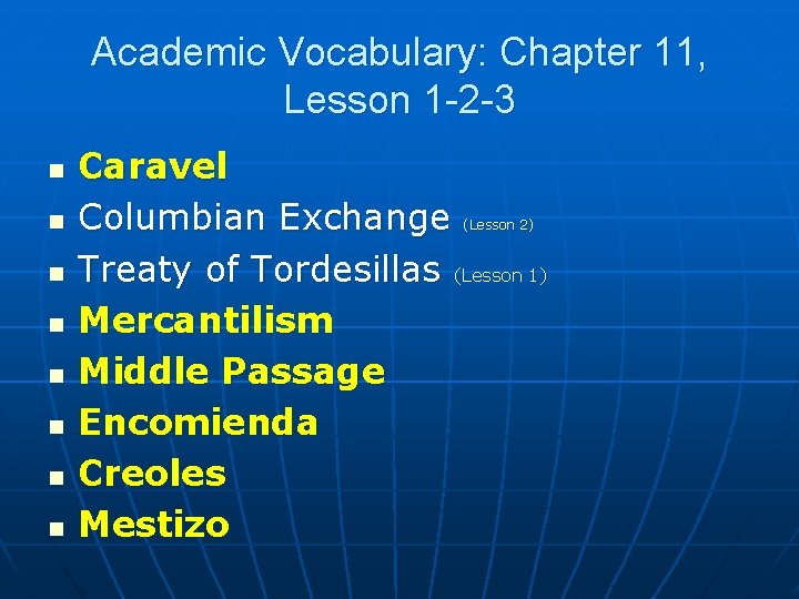 Academic Vocabulary: Chapter 11, Lesson 1 -2 -3 n n n n Caravel Columbian